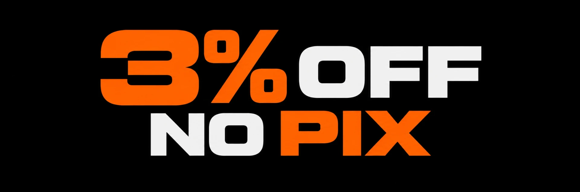 3% OFF no Pix